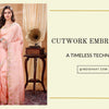The Delicate Art of Cutwork Embroidery: A Timeless Technique