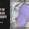 Discovering the Artistry of Chikankari Embroidery: A Timeless Tale of Elegance