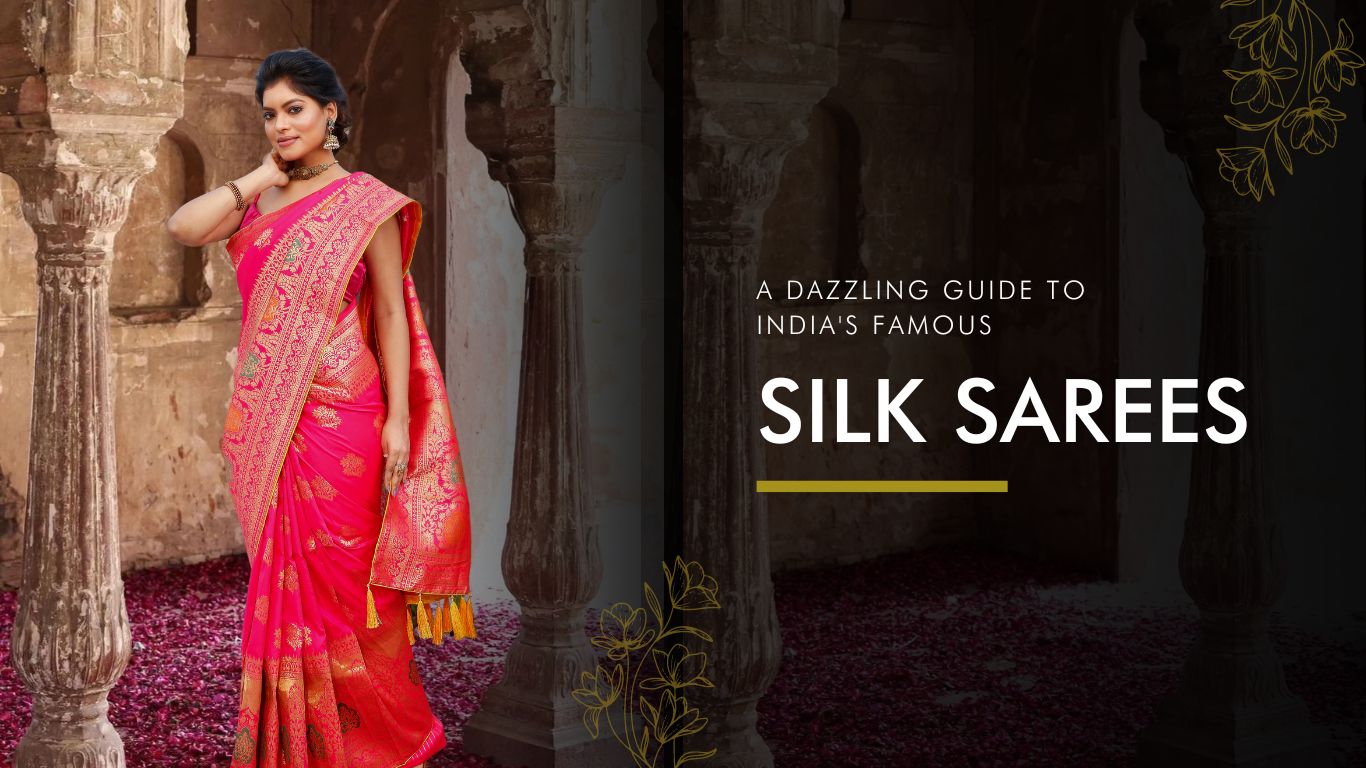 A Dazzling Guide to India's Famous Silk Sarees