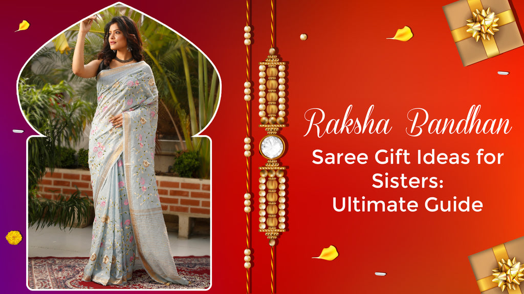 Raksha Bhandan Saree gifts ideas for sisters: Ultimate Guide